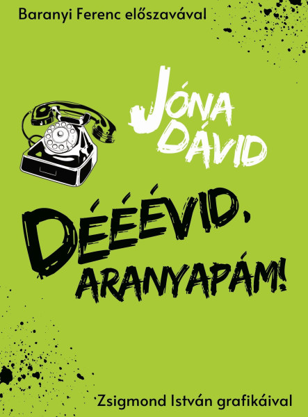 DÉÉÉVID, ARANYAPÁM!