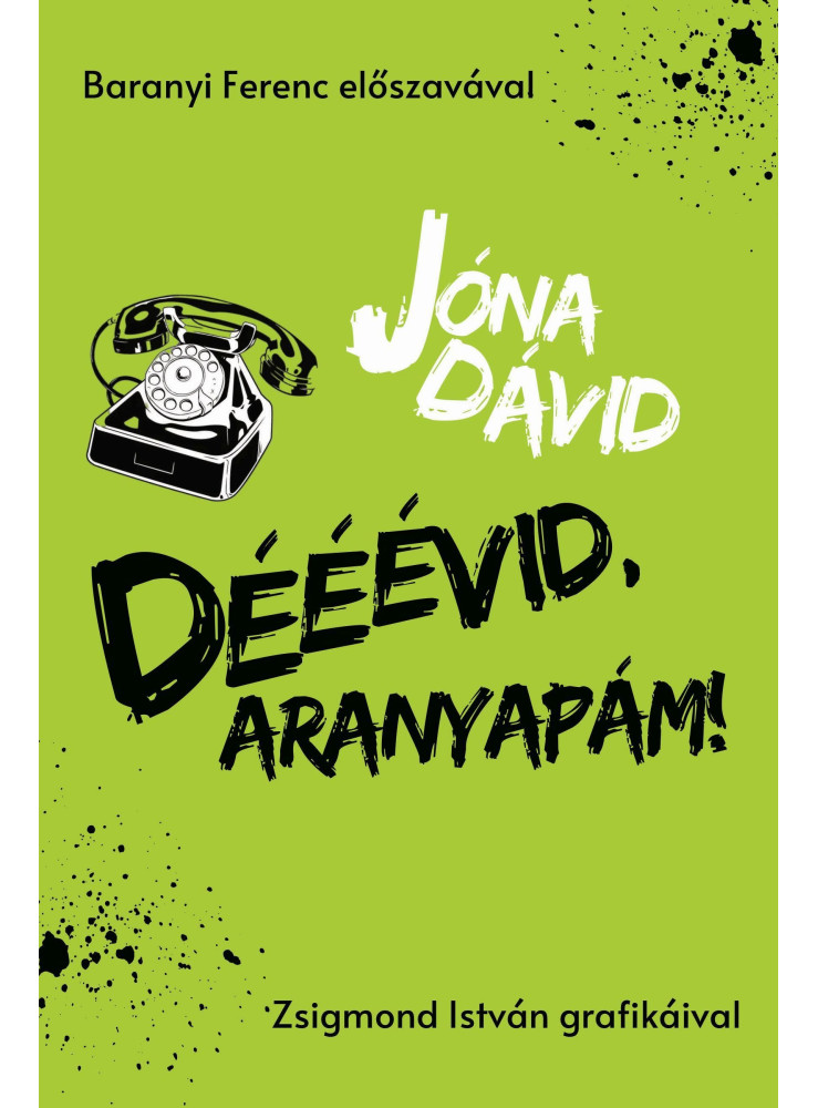 DÉÉÉVID, ARANYAPÁM! DÉÉÉVID, ARANYAPÁM!