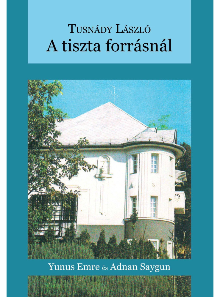 A TISZTA FORRÁSNÁL A TISZTA FORRÁSNÁL