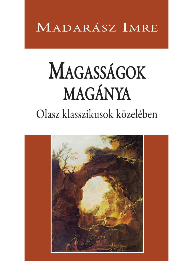 MAGASSÁGOK MAGÁNYA - OLASZ KLASSZIKUSOK KÖZELÉBEN MAGASSÁGOK MAGÁNYA - OLASZ KLASSZIKUSOK KÖZELÉBEN