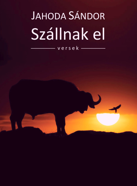 SZÁLLNAK EL - VERSEK -