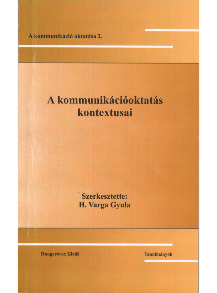 A KOMMUNIKÁCIÓOKTATÁS KONTEXTUSAI - A KOMMUNIKÁCIÓ OKTATÁSA 2. A KOMMUNIKÁCIÓOKTATÁS KONTEXTUSAI - A KOMMUNIKÁCIÓ OKTATÁSA 2.