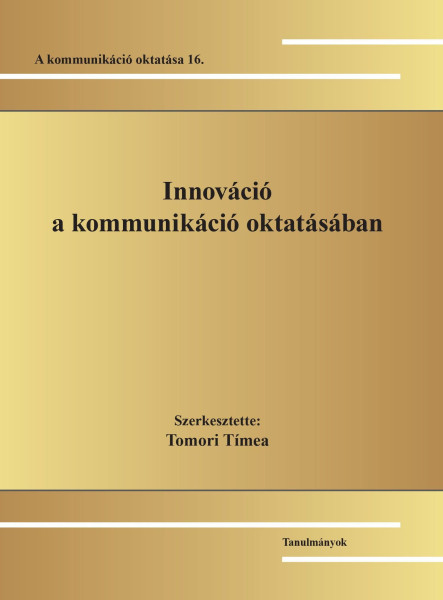 INNOVÁCIÓ A KOMMUNIKÁCIÓ OKTATÁSÁBAN