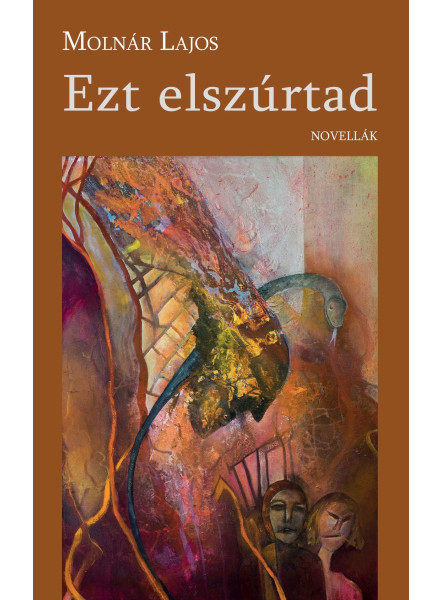 EZT ELSZÚRTAD - NOVELLÁK EZT ELSZÚRTAD - NOVELLÁK