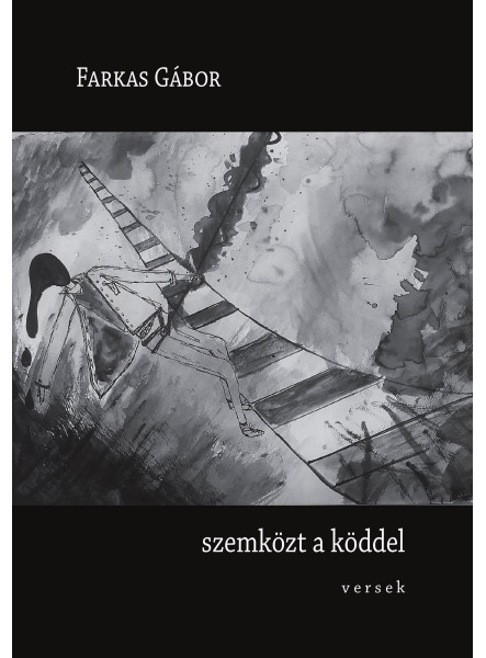 SZEMKÖZT A KÖDDEL - VERSEK