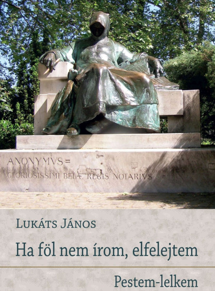 HA FÖL NEM ÍROM, ELFELEJTEM - PESTEM-LELKEM