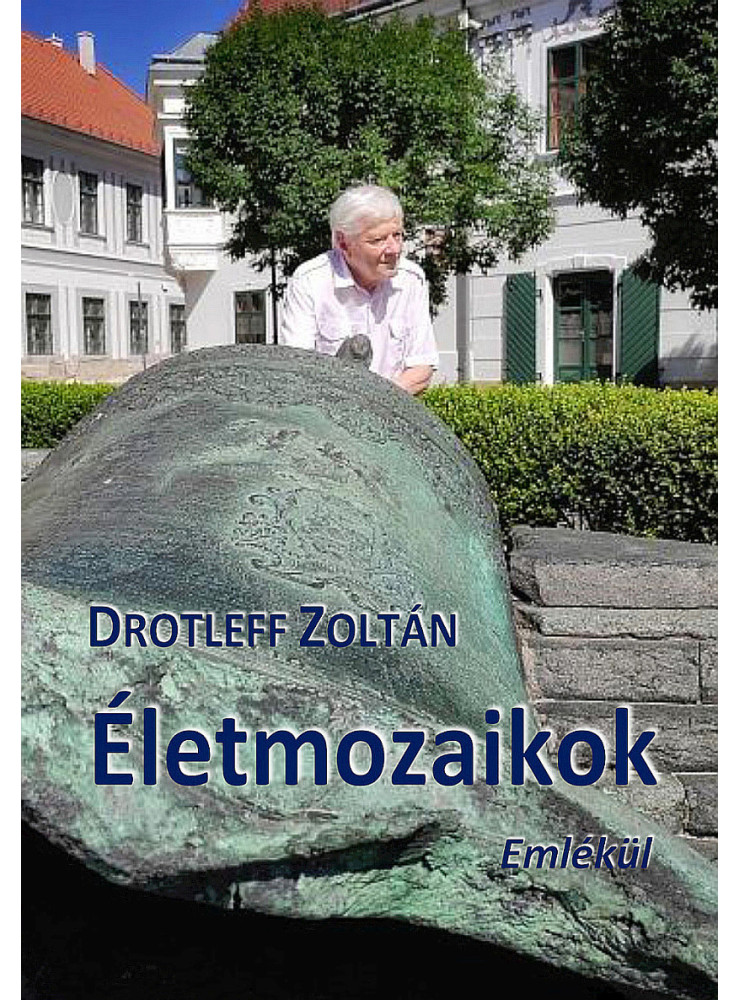 ÉLETMOZAIKOK - EMLÉKÜL ÉLETMOZAIKOK - EMLÉKÜL