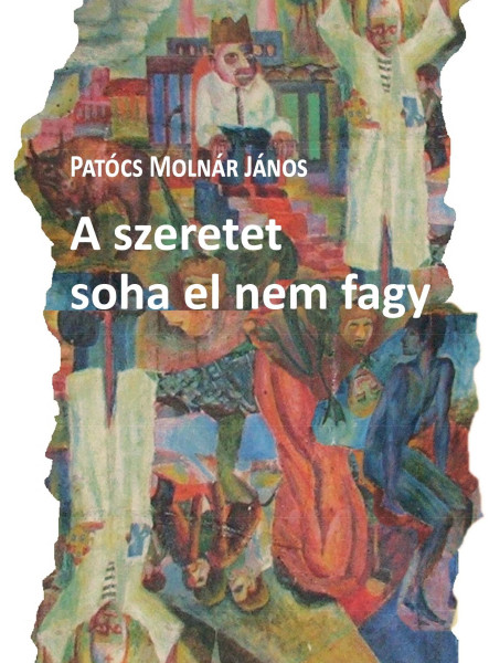 A SZERETET SOHA EL NEM FAGY