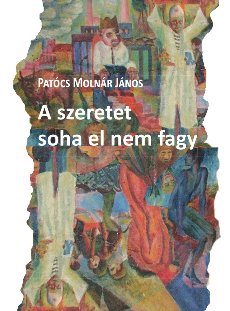 A SZERETET SOHA EL NEM FAGY A SZERETET SOHA EL NEM FAGY