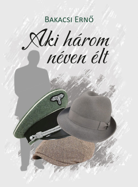 AKI HÁROM NÉVEN ÉLT