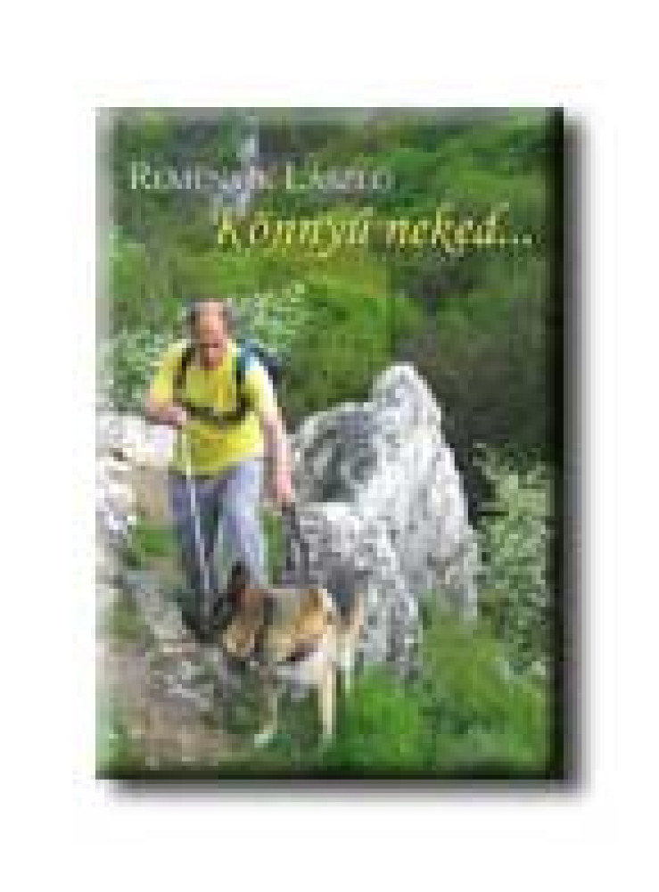 KÖNNYŰ NEKED... KÖNNYŰ NEKED...
