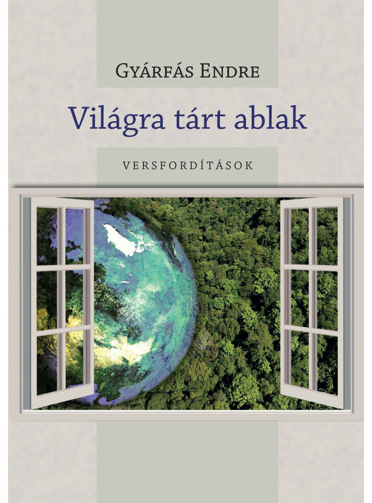 VILÁGRA TÁRT ABLAK - VERSFORDÍTÁSOK VILÁGRA TÁRT ABLAK - VERSFORDÍTÁSOK