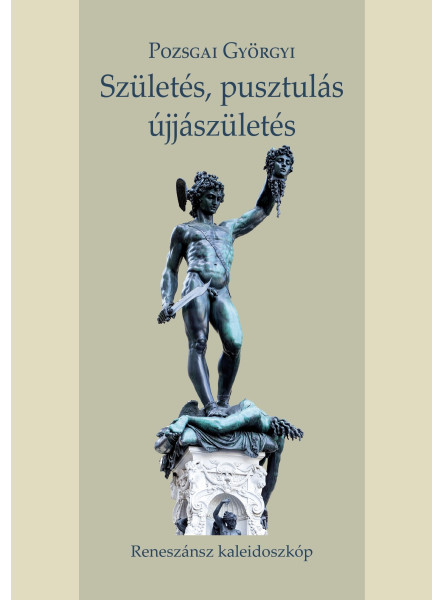 SZÜLETÉS, PUSZTULÁS, ÚJJÁSZÜLETÉS SZÜLETÉS, PUSZTULÁS, ÚJJÁSZÜLETÉS
