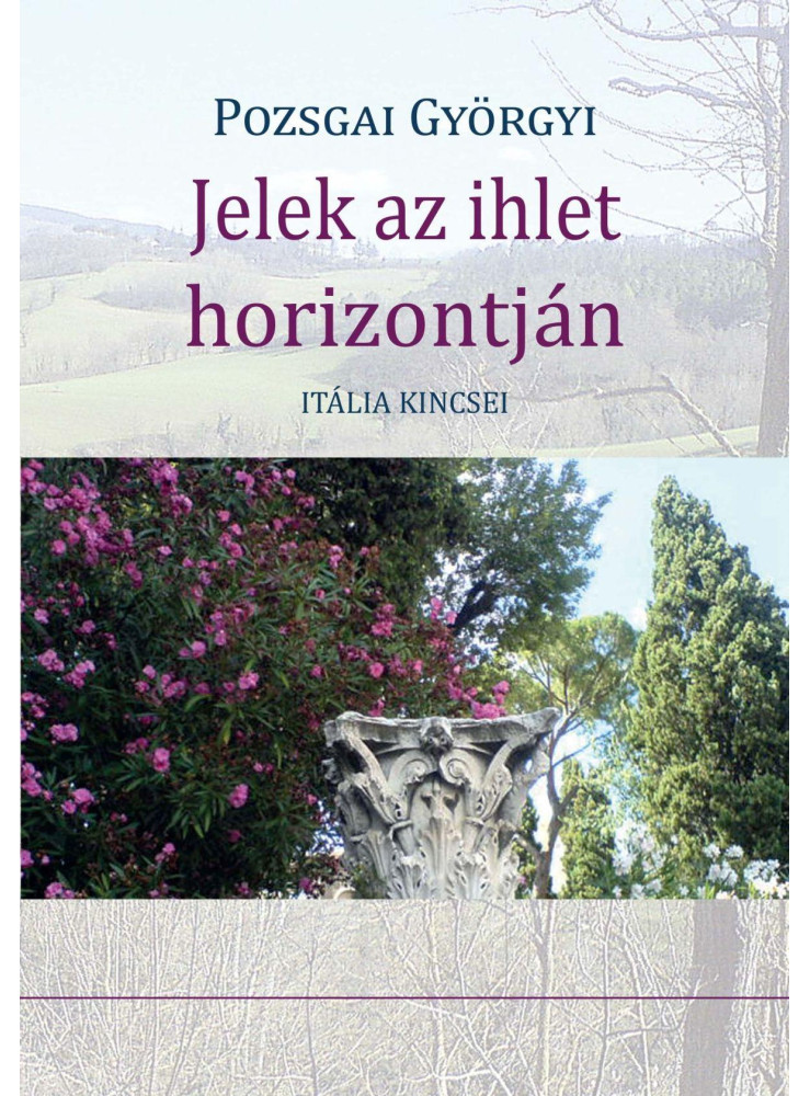 JELEK AZ IHLET HORIZONTJÁN - ITÁLIA KINCSEI