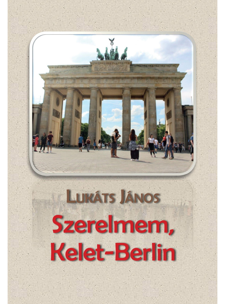 SZERELMEM, KELET-BERLIN - ÜKH 2019 SZERELMEM, KELET-BERLIN - ÜKH 2019