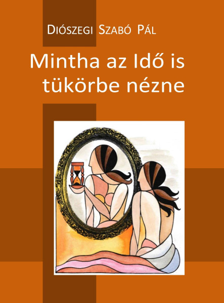 MINTHA AZ IDŐ IS TÜKÖRBE NÉZNE