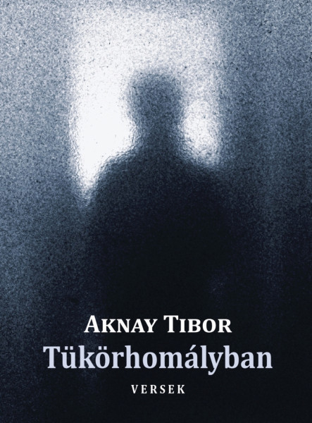 TÜKÖRHOMÁLYBAN - VERSEK