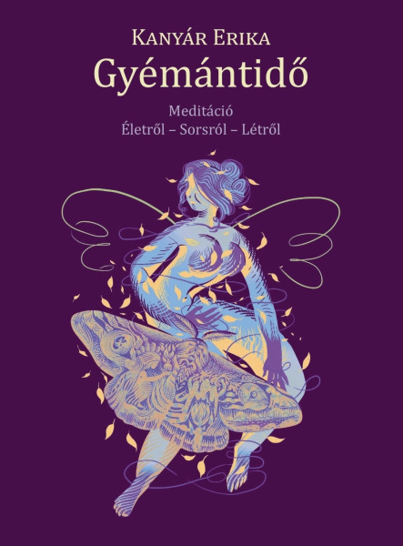 GYÉMÁNTIDŐ - MEDITÁCIÓ ÉLETRŐL-SORSRÓL-LÉTRŐL