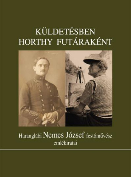 KÜLDETÉSBEN HORTHY FUTÁRAKÉNT
