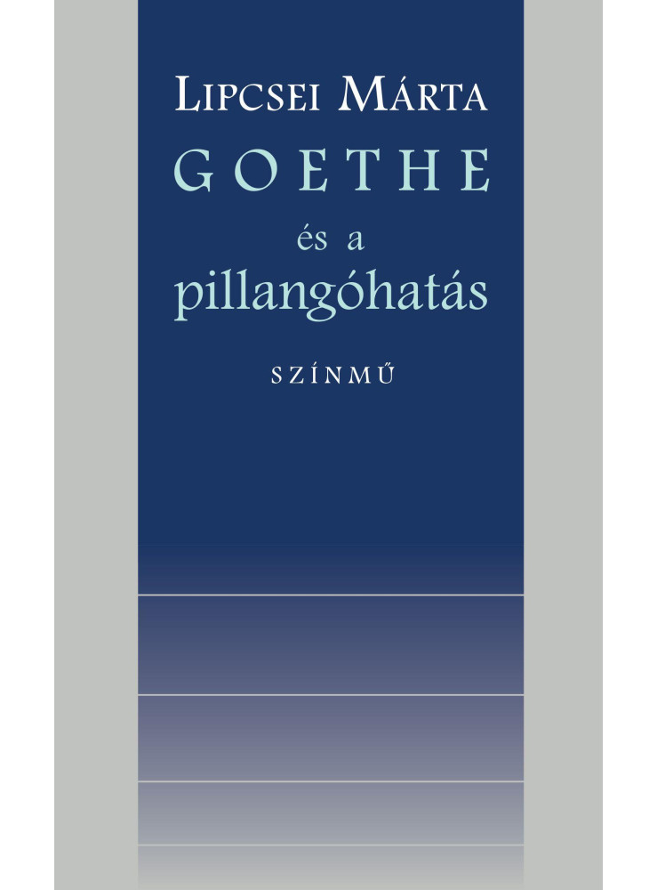 GOETHE ÉS A PILLANGÓHATÁS GOETHE ÉS A PILLANGÓHATÁS