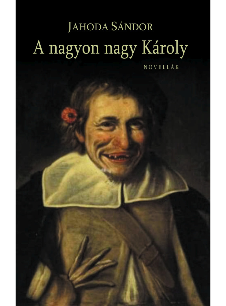 A NAGYON NAGY KÁROLY - NOVELÁK A NAGYON NAGY KÁROLY - NOVELÁK