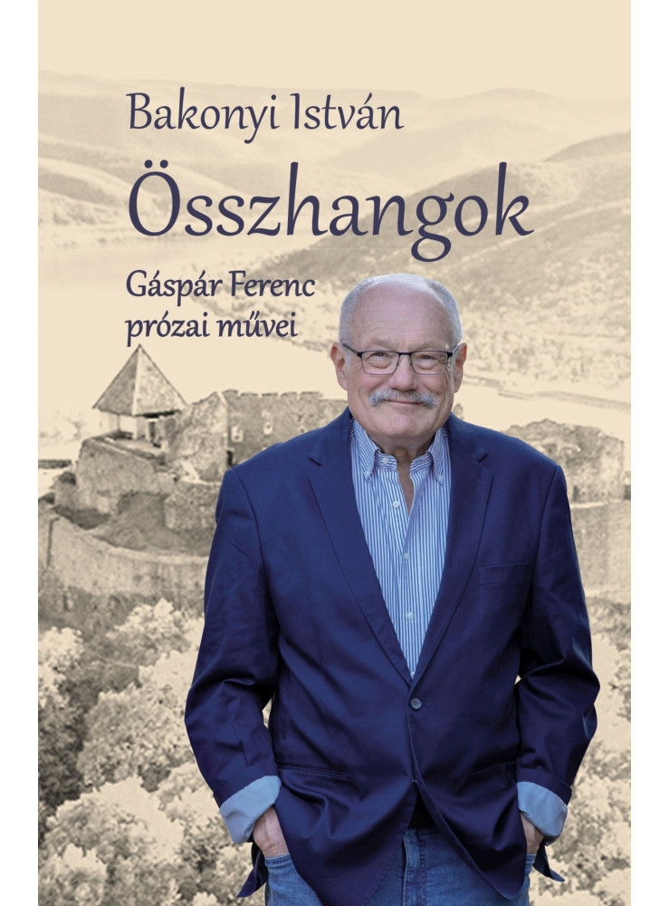 ÖSSZHANGOK - GÁSPÁR FERENC PRÓZAI MŰVEI