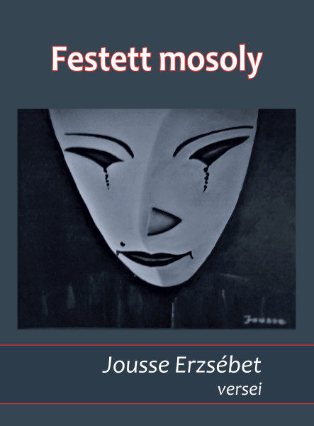 FESTETT MOSOLY - JOUSSE ERZSÉBET VERSEI
