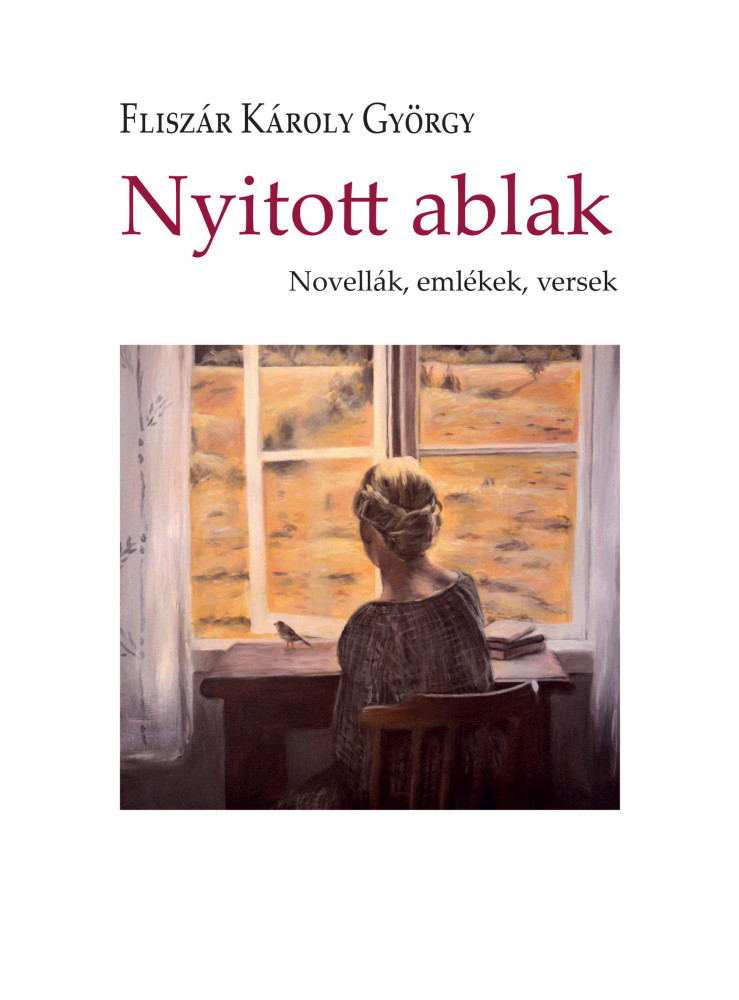 NYITOTT ABLAK - NOVELLÁK, EMLÉKEK, VERSEK