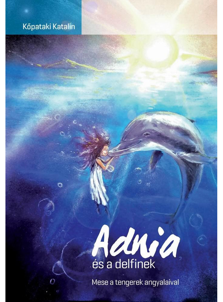 ADNIA ÉS A DELFINEK - MESE A TENGEREK ANGYALAIVAL