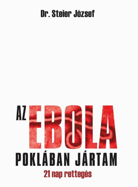 AZ EBOLA POKLÁBAN JÁRTAM