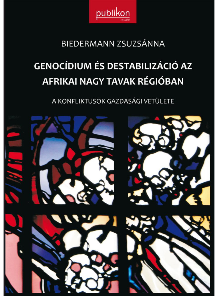 GENOCÍDIUM ÉS DESTABILIZÁCIÓ AZ AFRIKAI NAGY TAVAK RÉGIÓBAN GENOCÍDIUM ÉS DESTABILIZÁCIÓ AZ AFRIKAI NAGY TAVAK RÉGIÓBAN