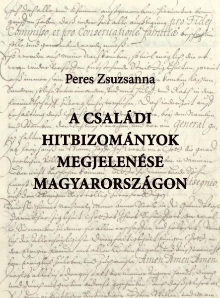 A CSALÁDI HITBIZOMÁNYOK MEGJELENÉSE MAGYARORSZÁGON