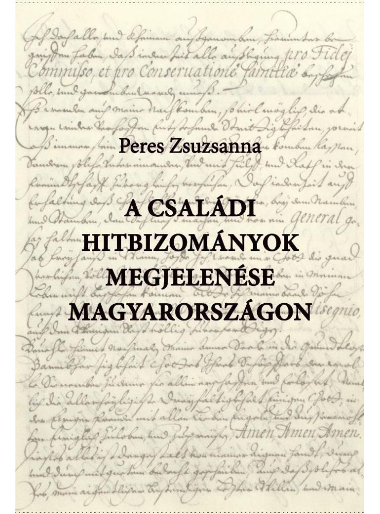 A CSALÁDI HITBIZOMÁNYOK MEGJELENÉSE MAGYARORSZÁGON A CSALÁDI HITBIZOMÁNYOK MEGJELENÉSE MAGYARORSZÁGON