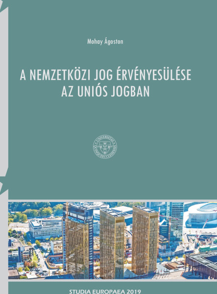 A NEMZETKÖZI JOG ÉRVÉNYESÜLÉSE AZ UNIÓS JOGBAN