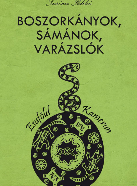 BOSZORKÁNYOK, SÁMÁNOK, VARÁZSLÓK