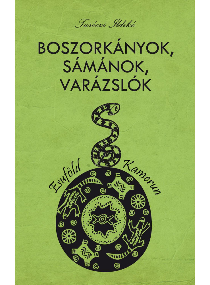 BOSZORKÁNYOK, SÁMÁNOK, VARÁZSLÓK BOSZORKÁNYOK, SÁMÁNOK, VARÁZSLÓK