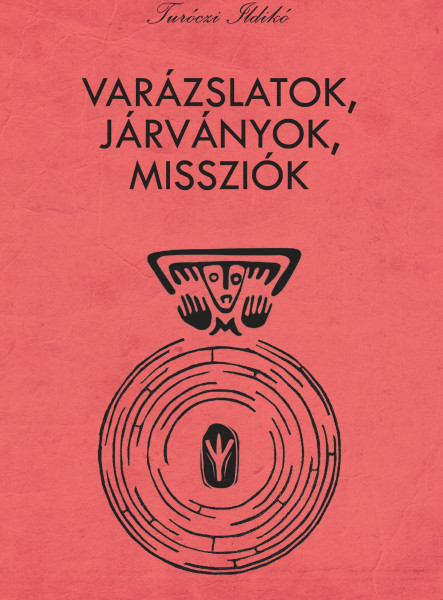 VARÁZSLATOK, JÁRVÁNYOK, MISSZIÓK