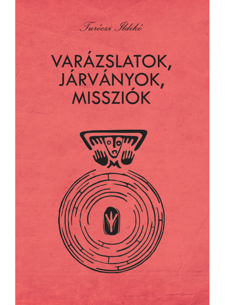 VARÁZSLATOK, JÁRVÁNYOK, MISSZIÓK VARÁZSLATOK, JÁRVÁNYOK, MISSZIÓK