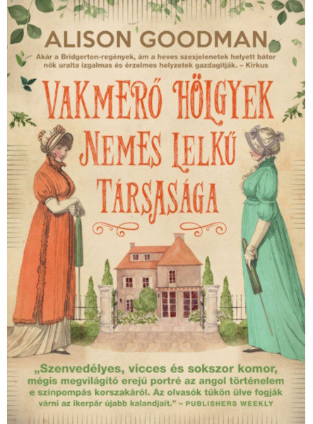 VAKMERŐ HÖLGYEK NEMES LELKŰ TÁRSASÁGA VAKMERŐ HÖLGYEK NEMES LELKŰ TÁRSASÁGA