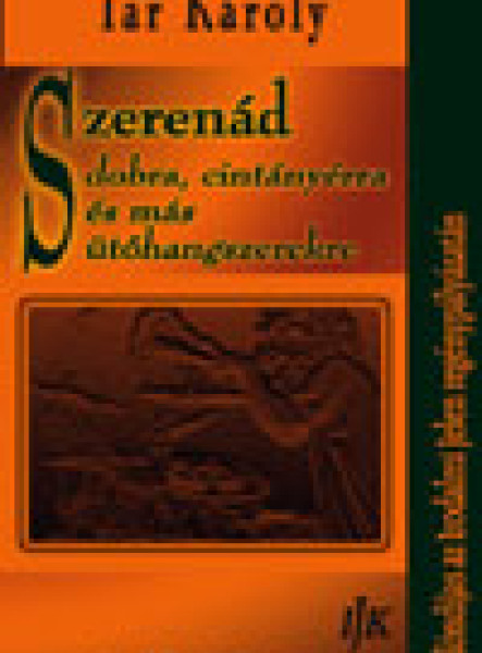 SZERENÁD DOBRA, CINTÁNYÉRRA ÉS MÁS ÜTŐHANGSZEREKRE