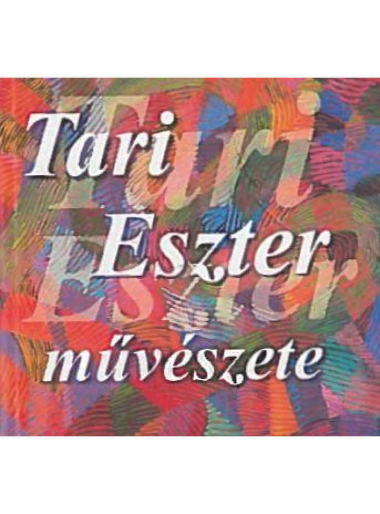 TARI ESZTER MŰVÉSZETE