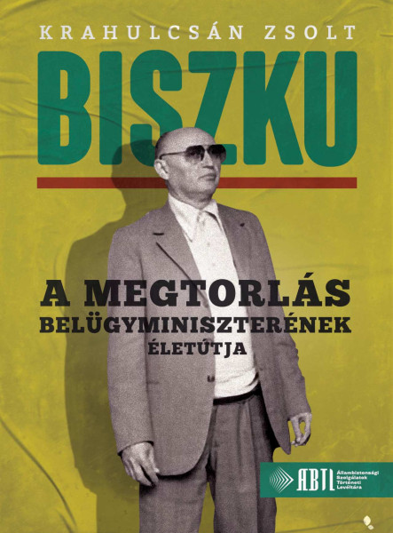 BISZKU - A MEGTORLÁS BELÜGYMINISZTERÉNEK ÉLETÚTJA