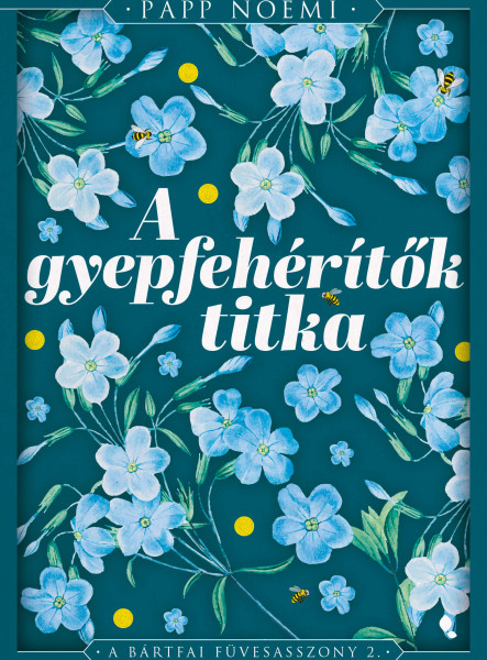 A GYEPFEHÉRÍTŐK TITKA - A BÁRTFAI FÜVESASSZONY 2.