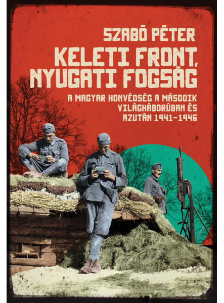 KELETI FRONT, NYUGATI FOGSÁG KELETI FRONT, NYUGATI FOGSÁG
