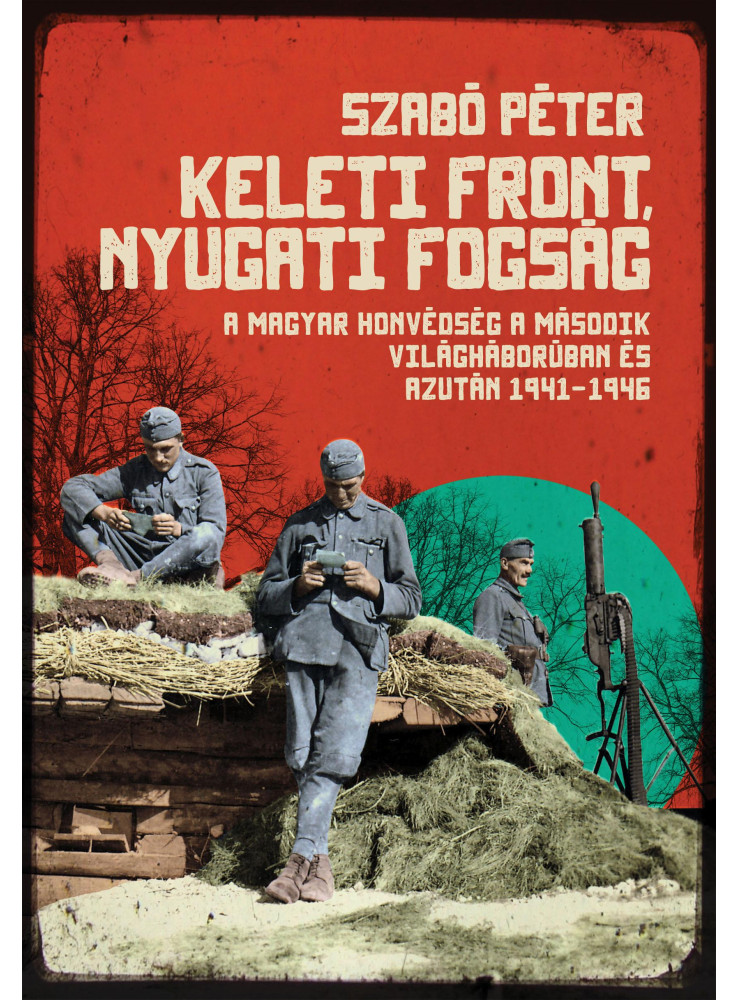 KELETI FRONT, NYUGATI FOGSÁG KELETI FRONT, NYUGATI FOGSÁG