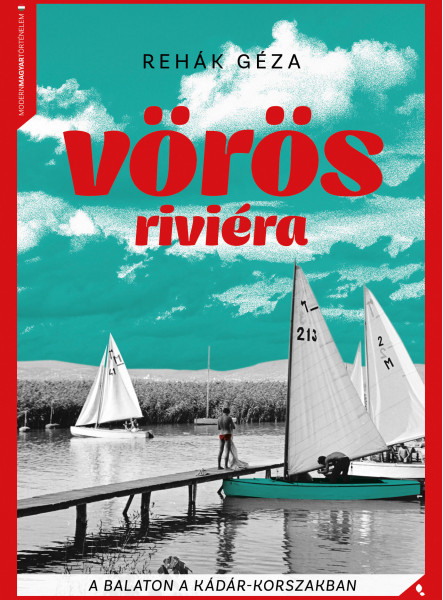VÖRÖS RIVIÉRA - A BALATON A KÁDÁR - KORSZAKBAN - FŰZÖTT