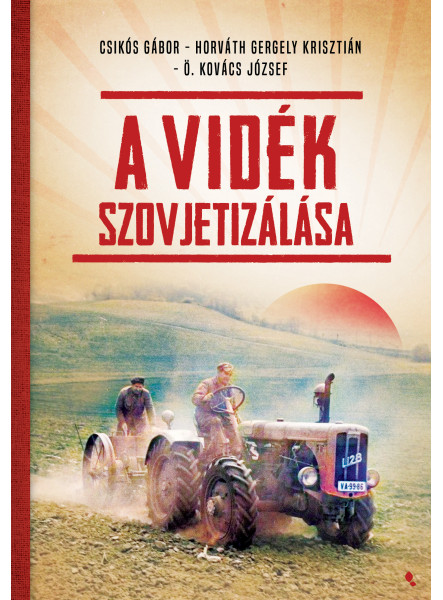 A VIDÉK SZOVJETIZÁLÁSA A VIDÉK SZOVJETIZÁLÁSA