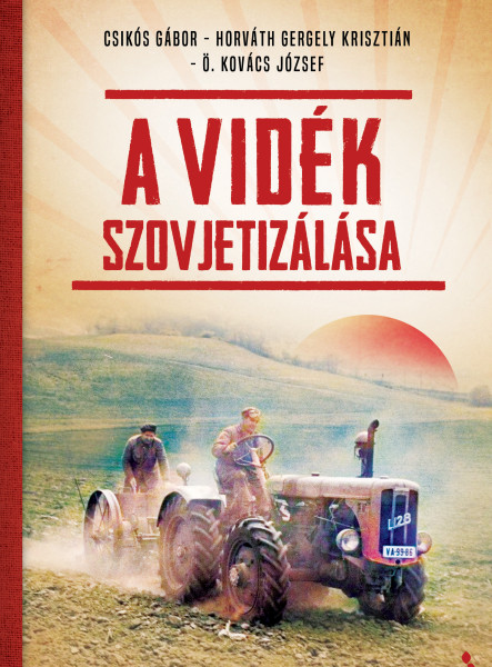 A VIDÉK SZOVJETIZÁLÁSA