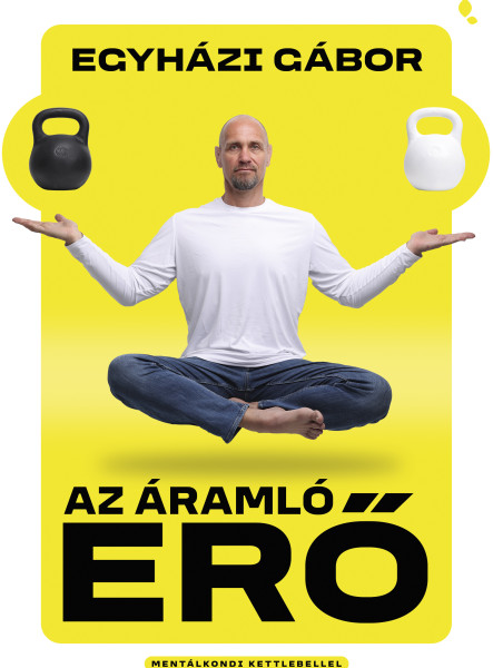 AZ ÁRAMLÓ ERŐ - MENTÁLKONDI KETTLEBELLEL