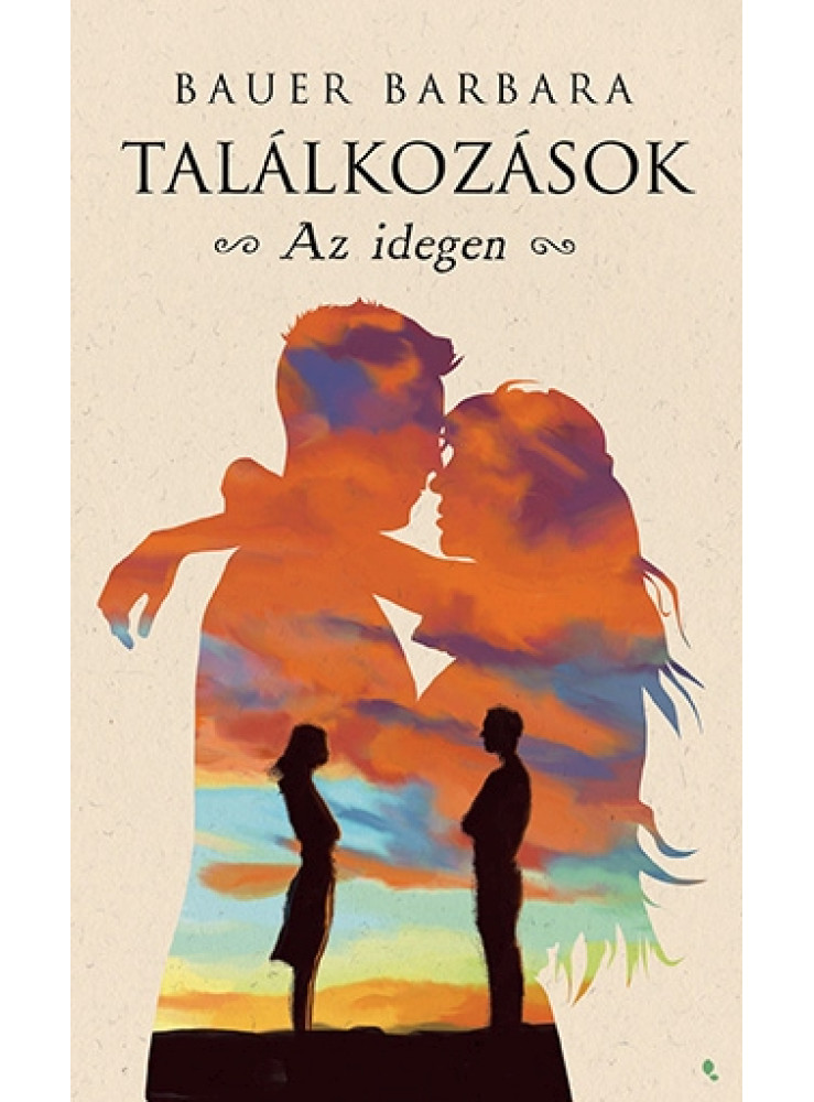 TALÁLKOZÁSOK - AZ IDEGEN TALÁLKOZÁSOK - AZ IDEGEN